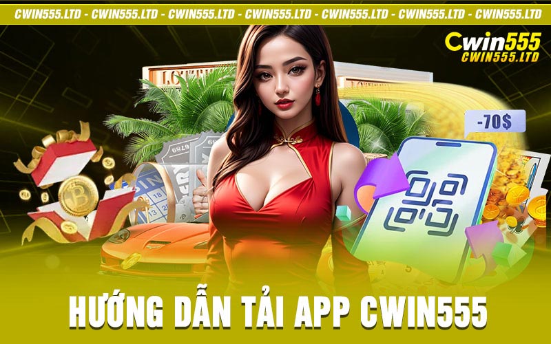 Hướng dẫn tham gia cwin555