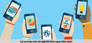 Hướng Dẫn Tải App Hit Club Cực Dễ Với Mọi Thiết Bị Di Động